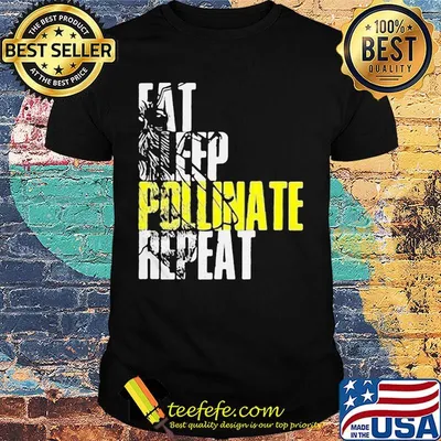Eat sleep pollinate repeat shirt