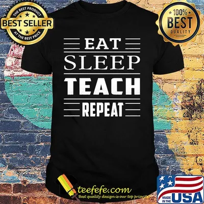 Eat Sleep Teach Repeat Dash Shirt
