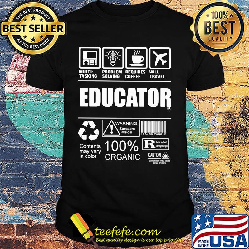 Educator Multitasking Problem Solving Requires Coffee Will Travel Shirt Educator Multitasking Problem Solving Requires Coffee Will Travel Shirt