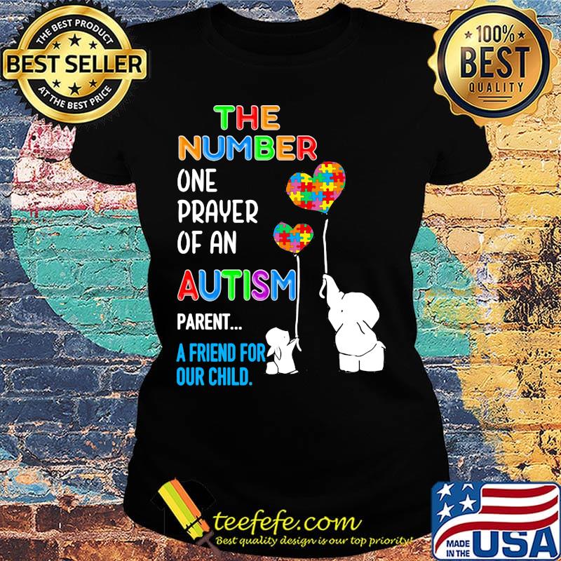 Elephant and rabbit the number one prayer of an autism parent a friend for our child s Ladies tee Elephant and rabbit the number one prayer of an autism parent a friend for our child s Ladies tee