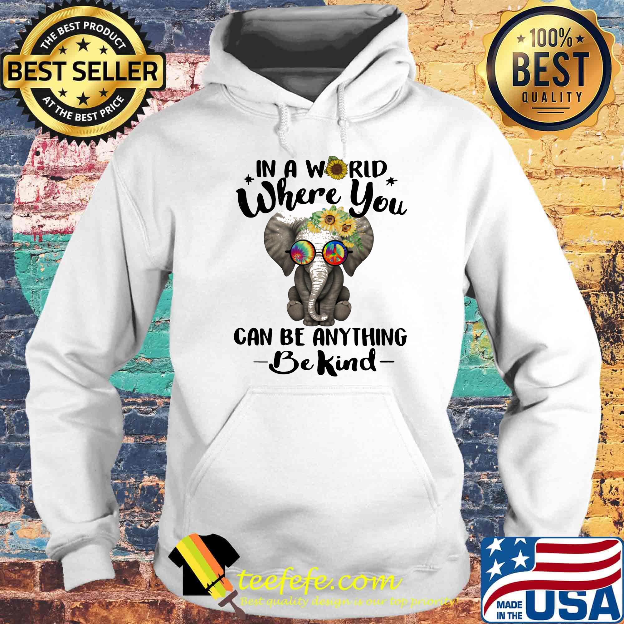 Elephant in a world where you can be anything be kind sunflowers s Hoodie Elephant in a world where you can be anything be kind sunflowers s Hoodie