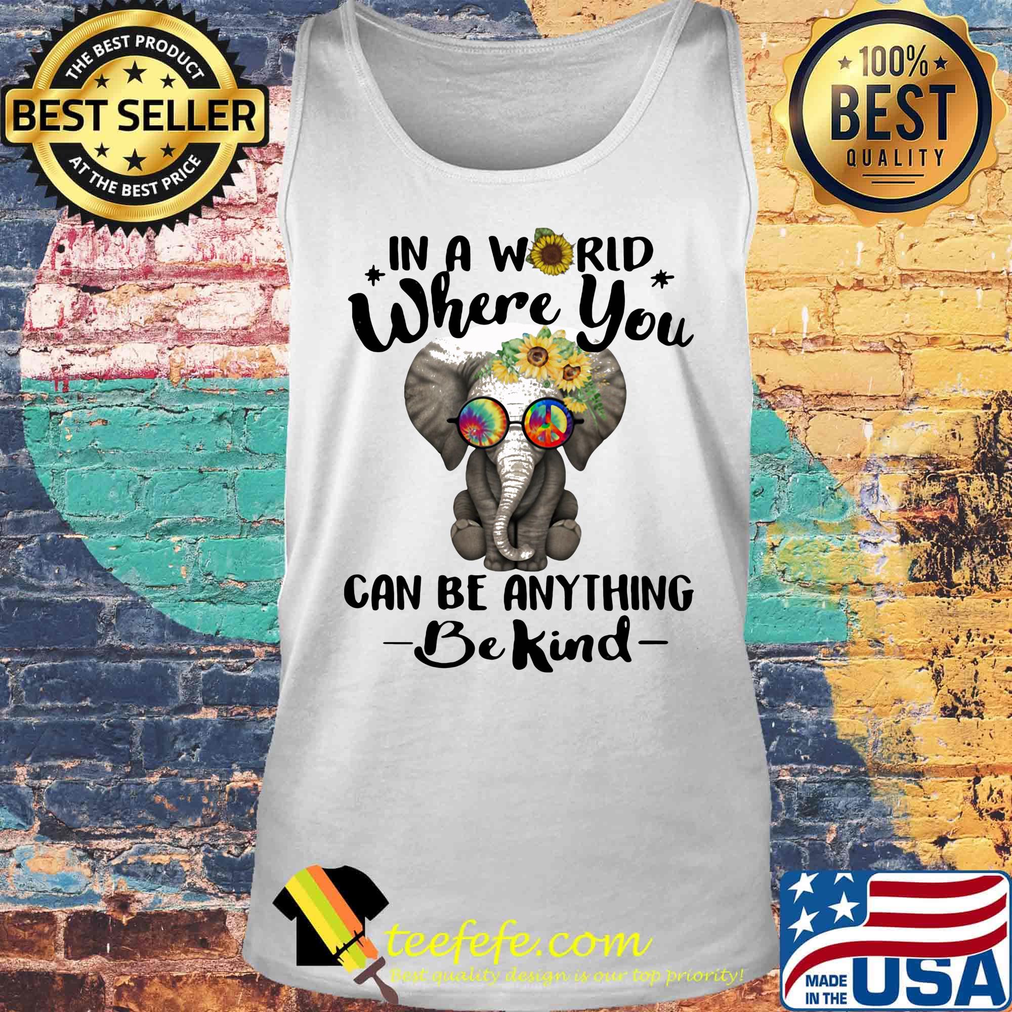 Elephant in a world where you can be anything be kind sunflowers s Tank top Elephant in a world where you can be anything be kind sunflowers s Tank top