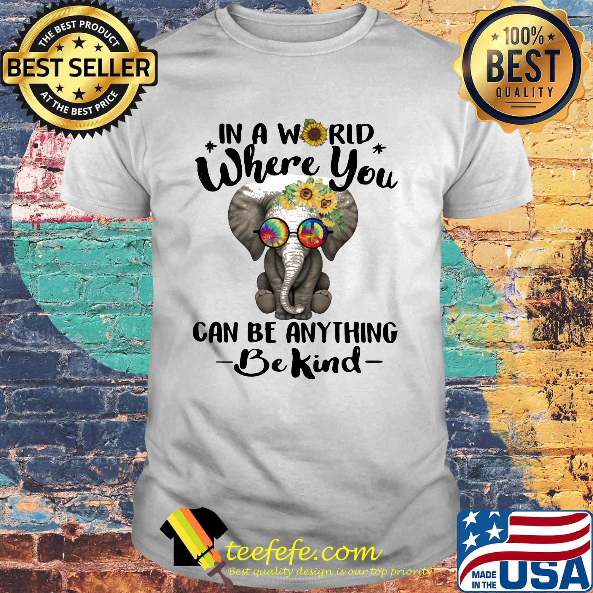 Elephant in a world where you can be anything be kind sunflowers shirt Elephant in a world where you can be anything be kind sunflowers shirt
