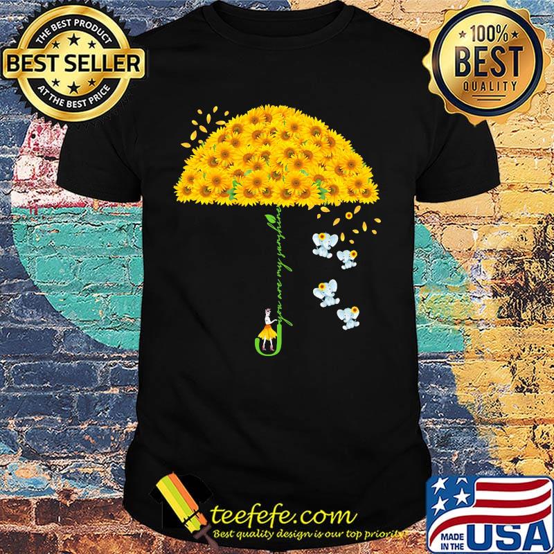 Elephants and umbrella sunflowers you are my sunshine shirt
