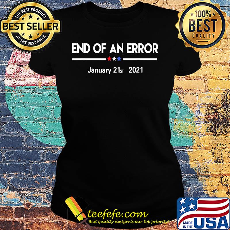 End of an error january 21st 2021 s Ladies tee End of an error january 21st 2021 s Ladies tee