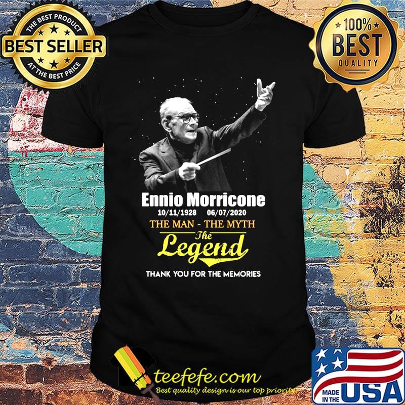 Ennio morricone the man the myth the legend thank you for the memories shirt