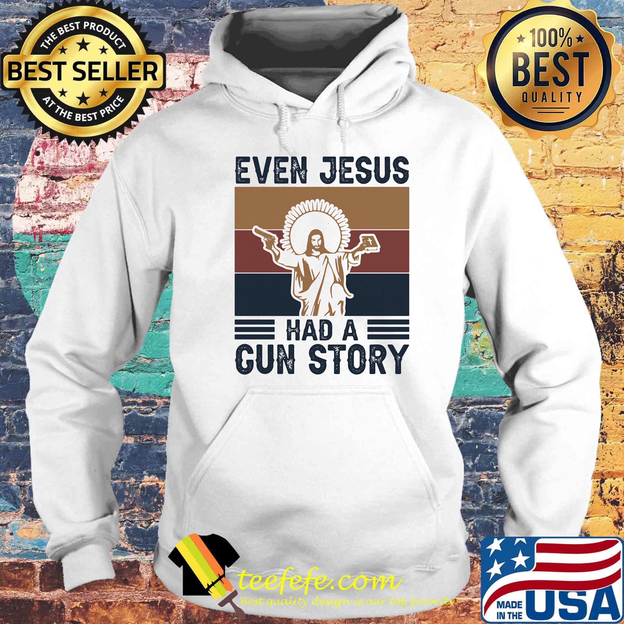 Even jesus had a gun story vintage retro s Hoodie Even jesus had a gun story vintage retro s Hoodie