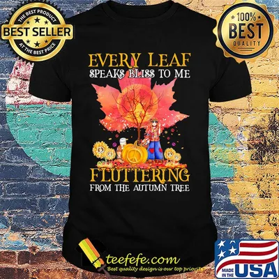 Every Leaf Speaks Bliss To Me Fluttering From The Autumn Tree Hippie Shirt