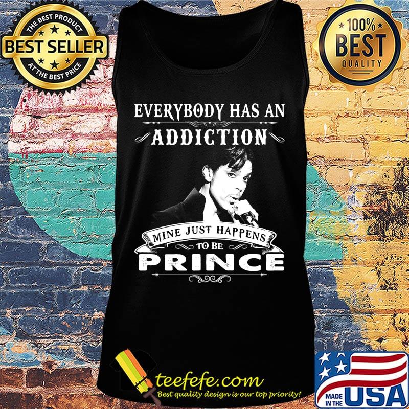 Everybody has an addiction mine just happens to be prince s Tank top Everybody has an addiction mine just happens to be prince s Tank top
