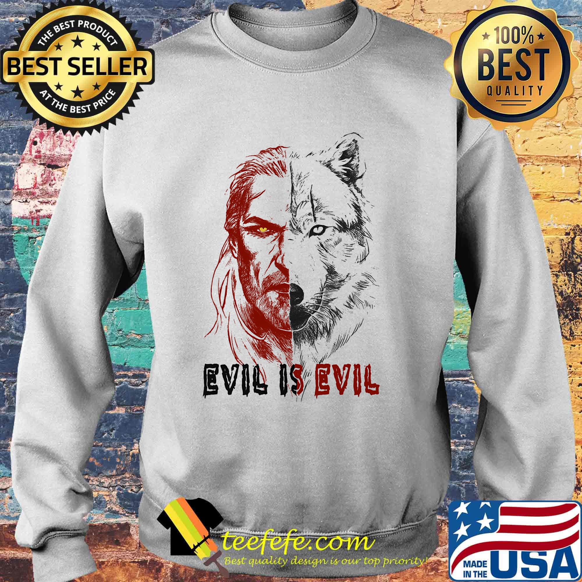 Evil is evil wolf art s Sweater Evil is evil wolf art s Sweater