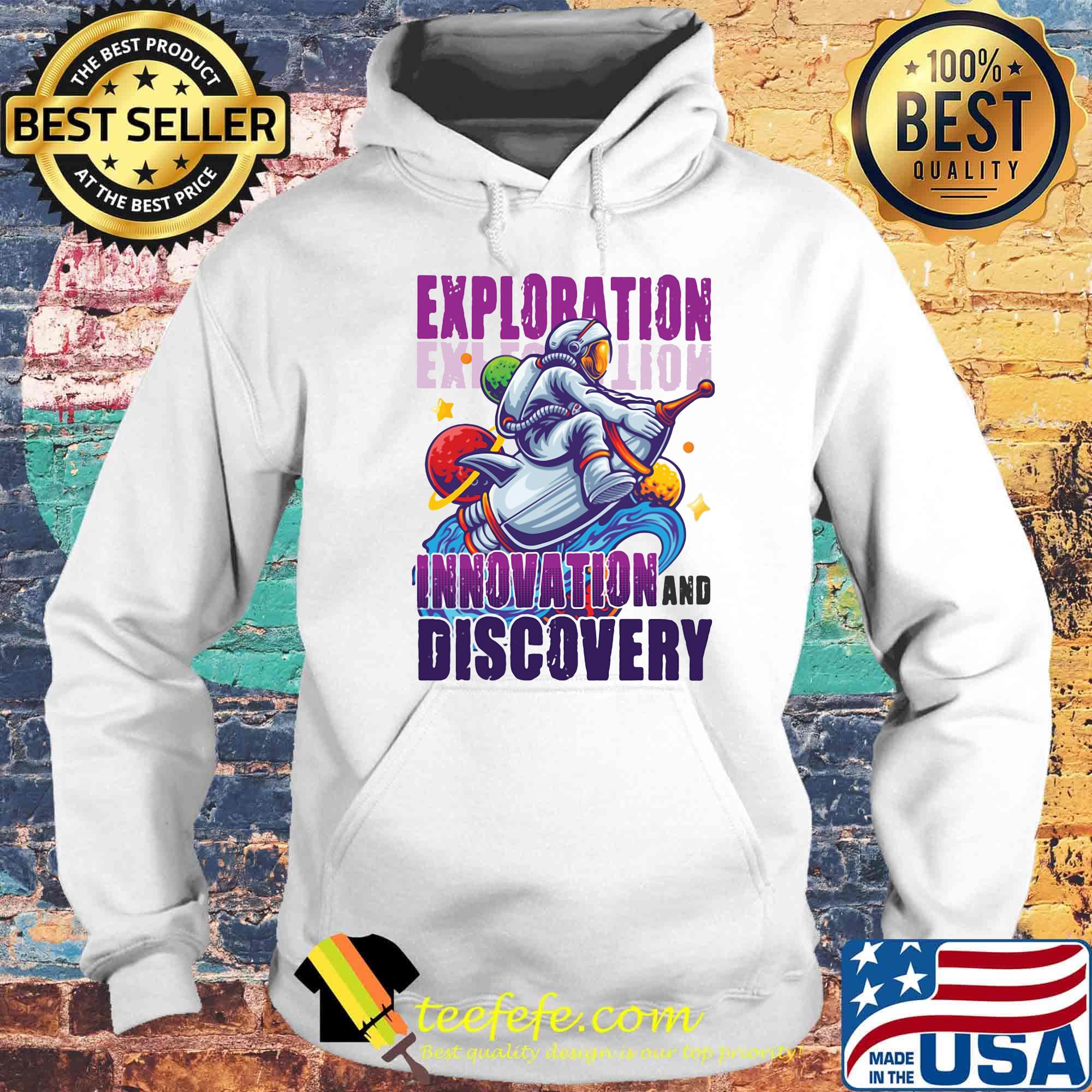 Exploration innovation and discovery Astronaut s Hoodie Exploration innovation and discovery Astronaut s Hoodie