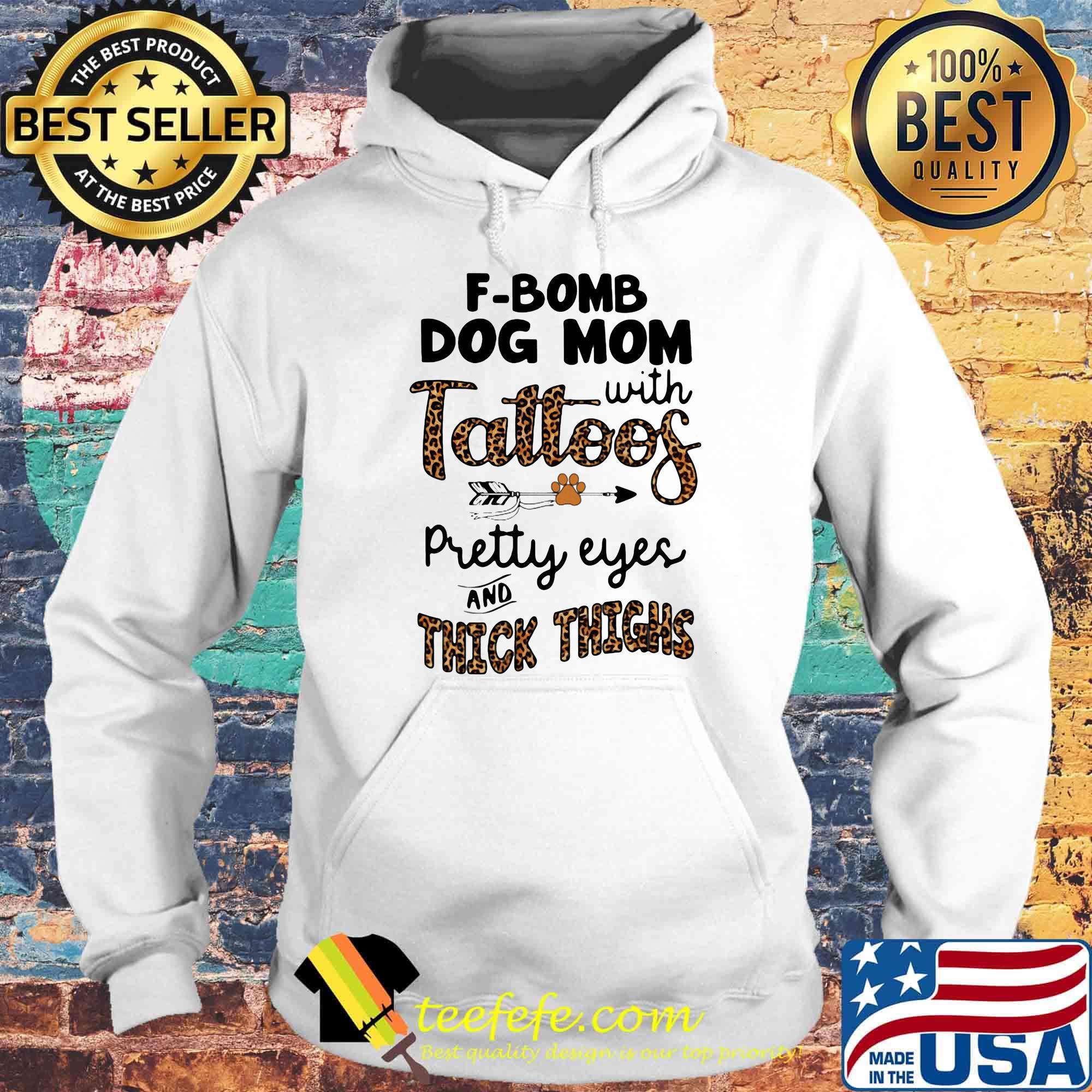 F-bomb dog mom with tattoos pretty eyes and thick thighs leopard s Hoodie F-bomb dog mom with tattoos pretty eyes and thick thighs leopard s Hoodie