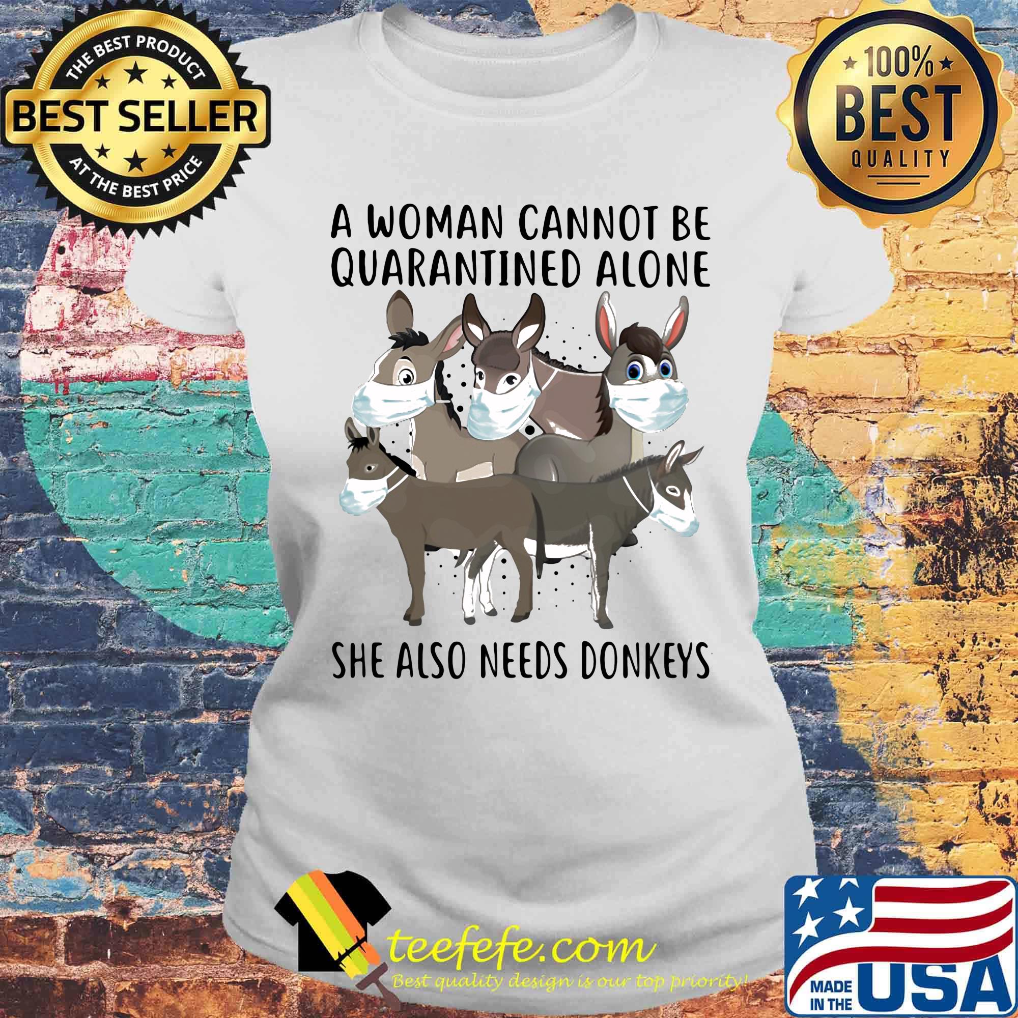 Face Mask A Woman Cannot Be Quarantined Alone She Also Needs Donkeys Shirt Laides tee Face Mask A Woman Cannot Be Quarantined Alone She Also Needs Donkeys Shirt Laides tee