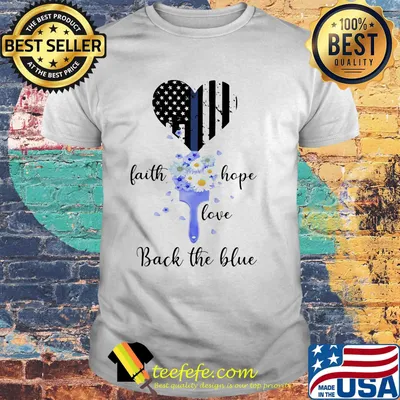 Faith hope love back the blue heart flower American shirt