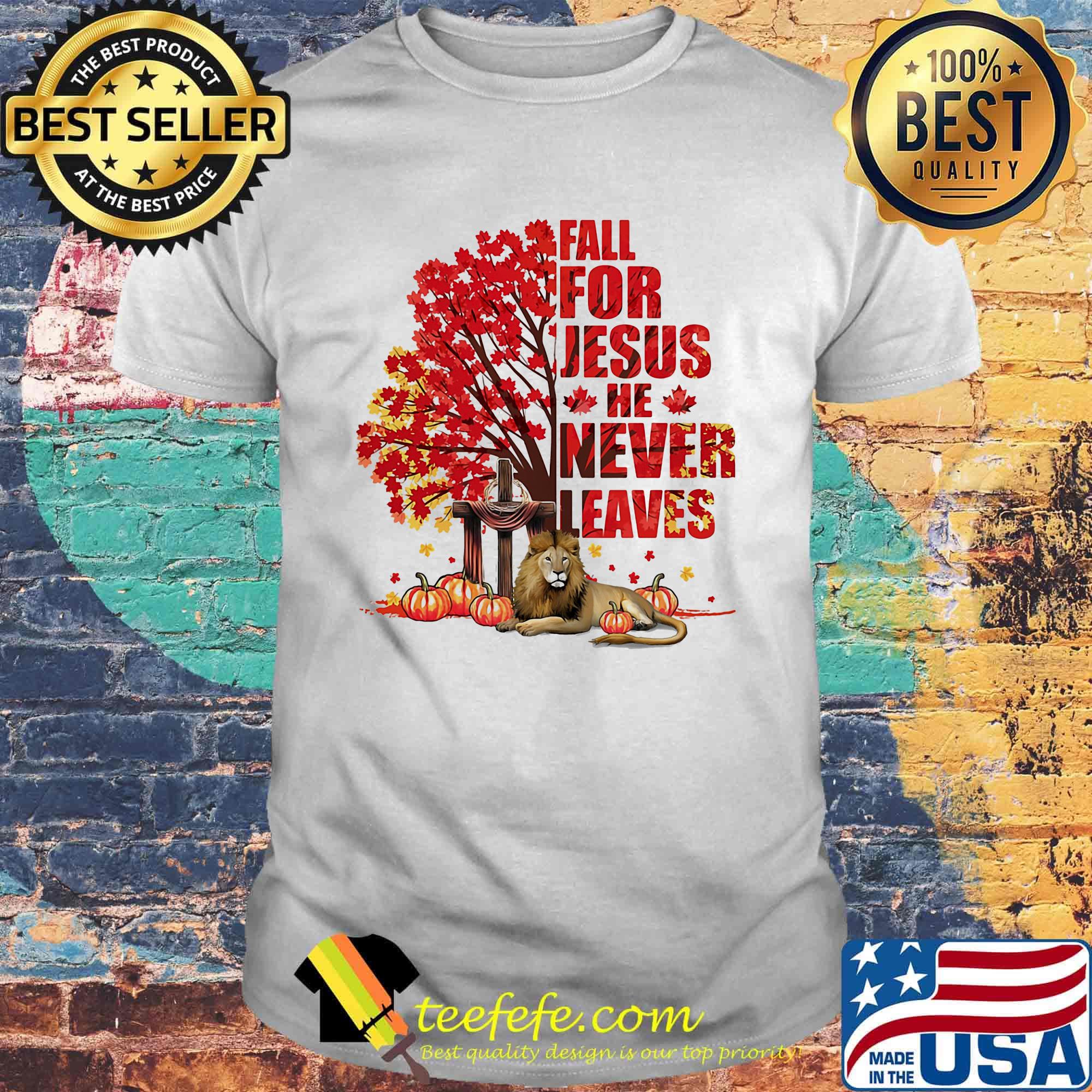 Fall for Jesus he never leaves pumpkin Lion Maple leaves shirt