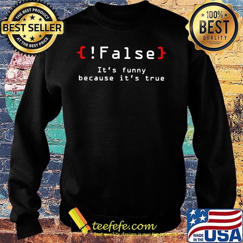 false it's funny because it's true classic s Sweater false it's funny because it's true classic s Sweater