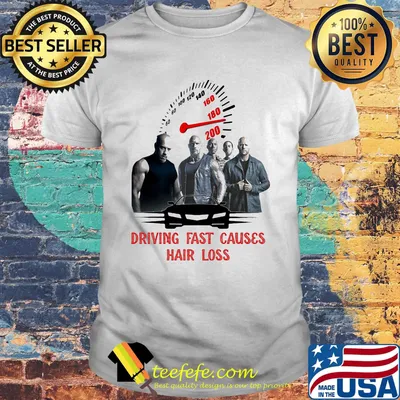 Fast and furious 9 driving fast causes hair loss shirt