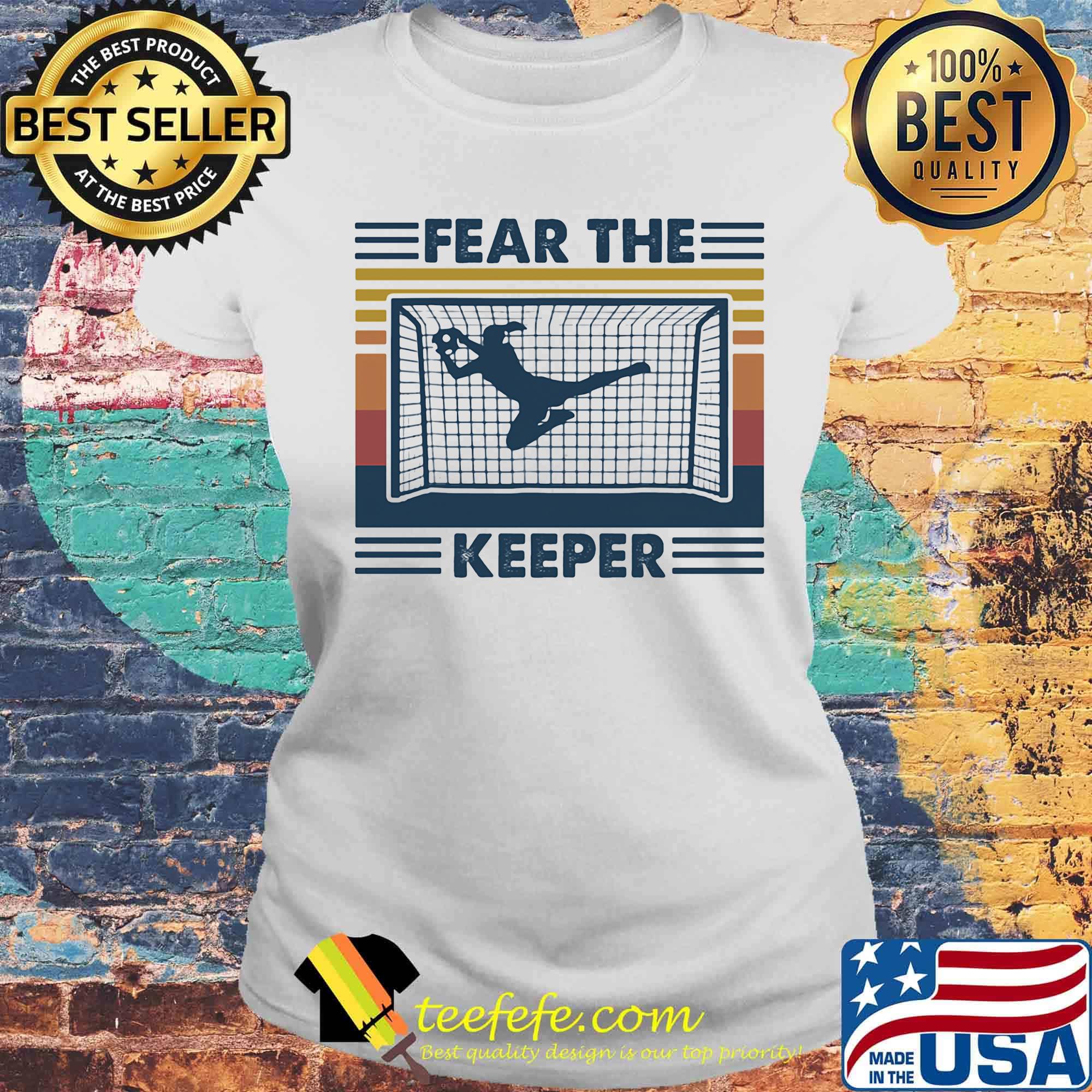 Fear The Keeper Soccer Vintage Retro Shirt Laides tee Fear The Keeper Soccer Vintage Retro Shirt Laides tee