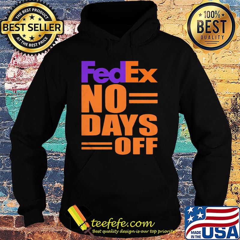Fedex no day off s Hoodie Fedex no day off s Hoodie