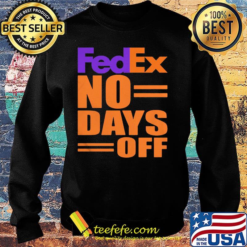 Fedex no day off s Sweater Fedex no day off s Sweater