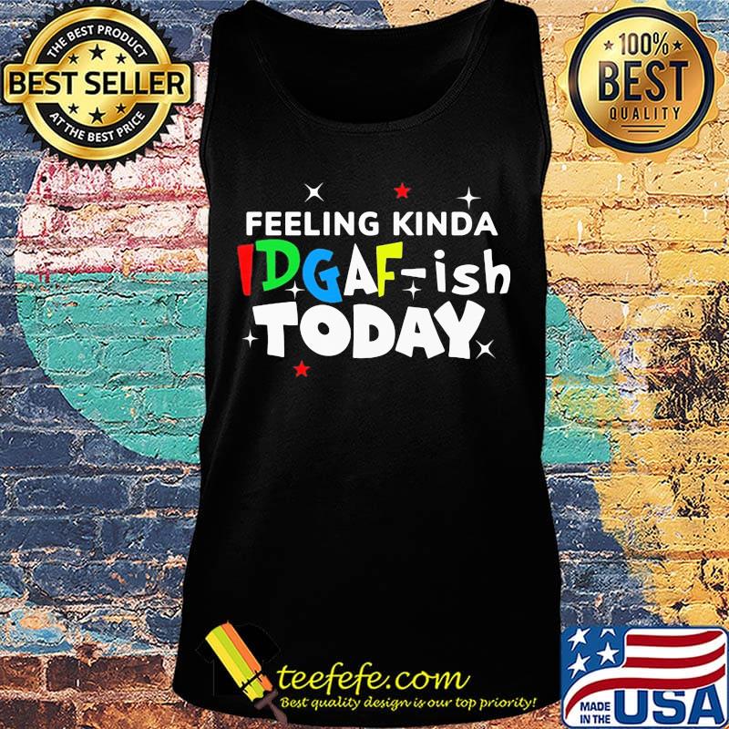 Feeling kinda idgaf ish today classic s Tank top Feeling kinda idgaf ish today classic s Tank top