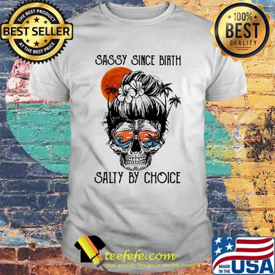 Festival of death sassy since birth salty by choice moon blood shirt