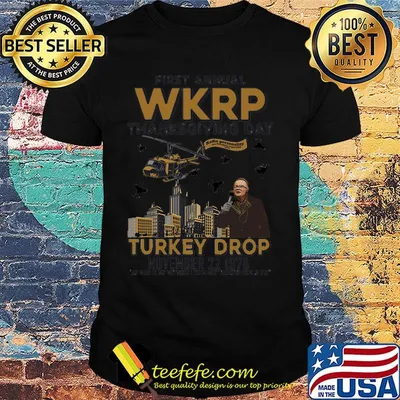 First annual wkrp thanksgiving day turkey drop november 22 1978 as god is my witness i thought turkeys could fly white shirt