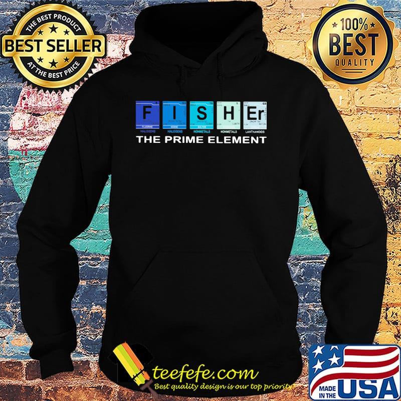 Fisher the prime element s Hoodie Fisher the prime element s Hoodie