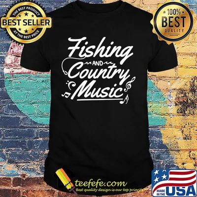 Fishing and country music shirt