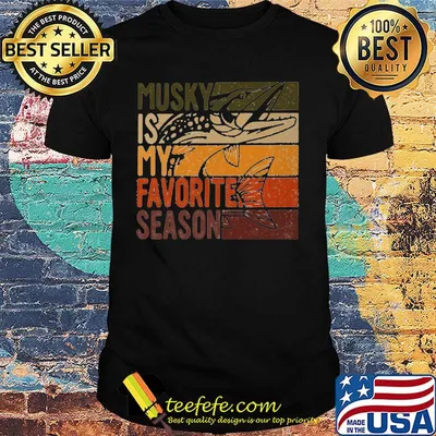 Fishing musky is my favorite season vintage shirt