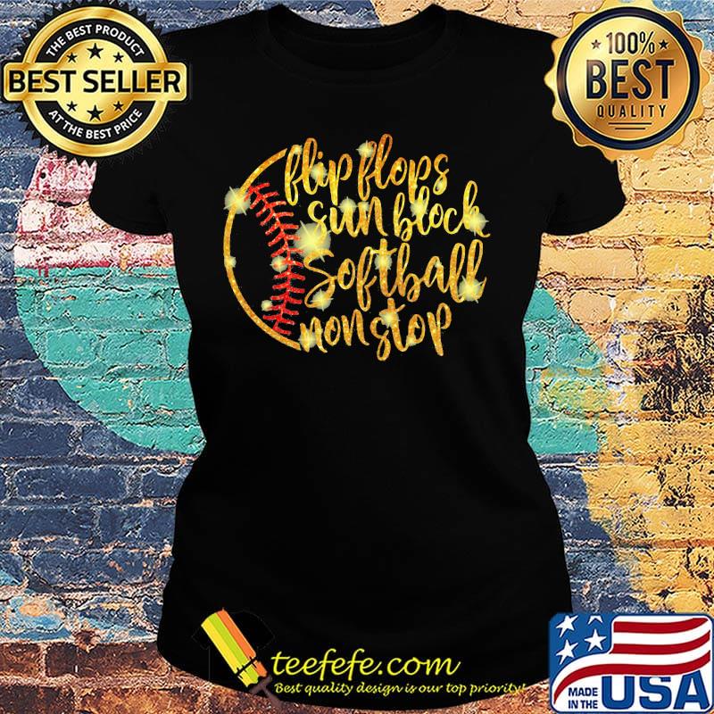 Flip flops sun block softball non stop diamond s Ladies tee Flip flops sun block softball non stop diamond s Ladies tee