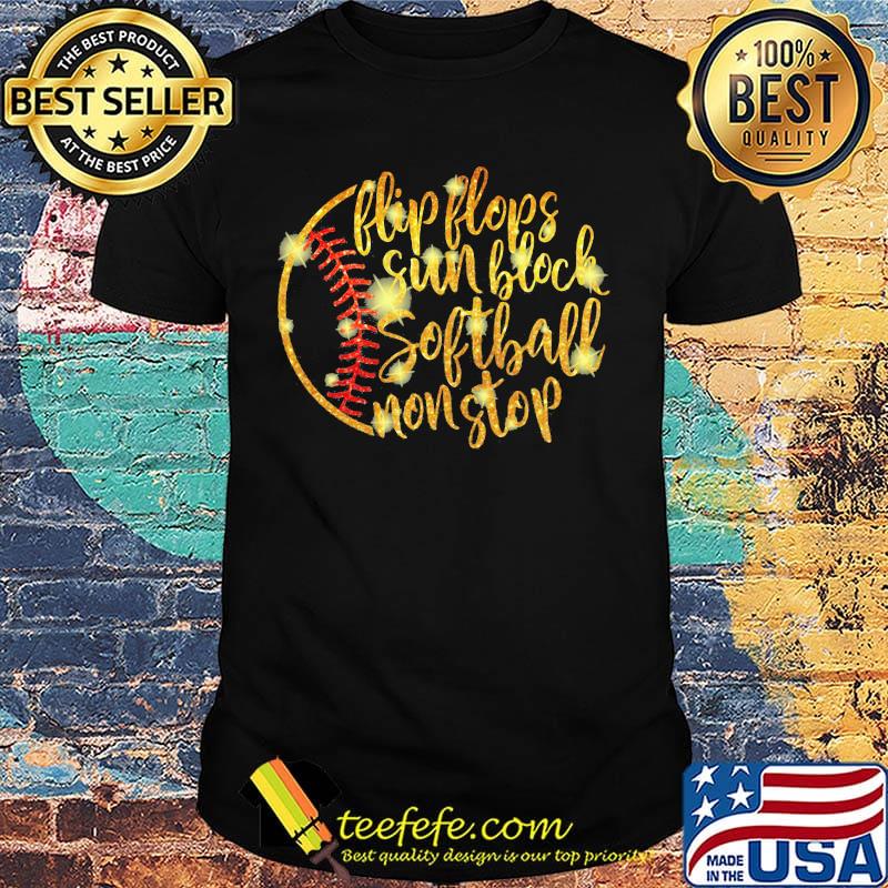 Flip flops sun block softball non stop diamond shirt Flip flops sun block softball non stop diamond shirt