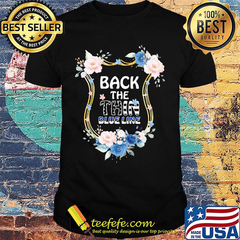 Flower independence day back the thin blue line shirt