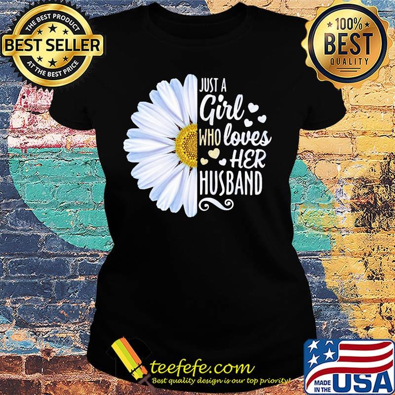 Flower just a girl who loves her husband hearts s Ladies tee Flower just a girl who loves her husband hearts s Ladies tee