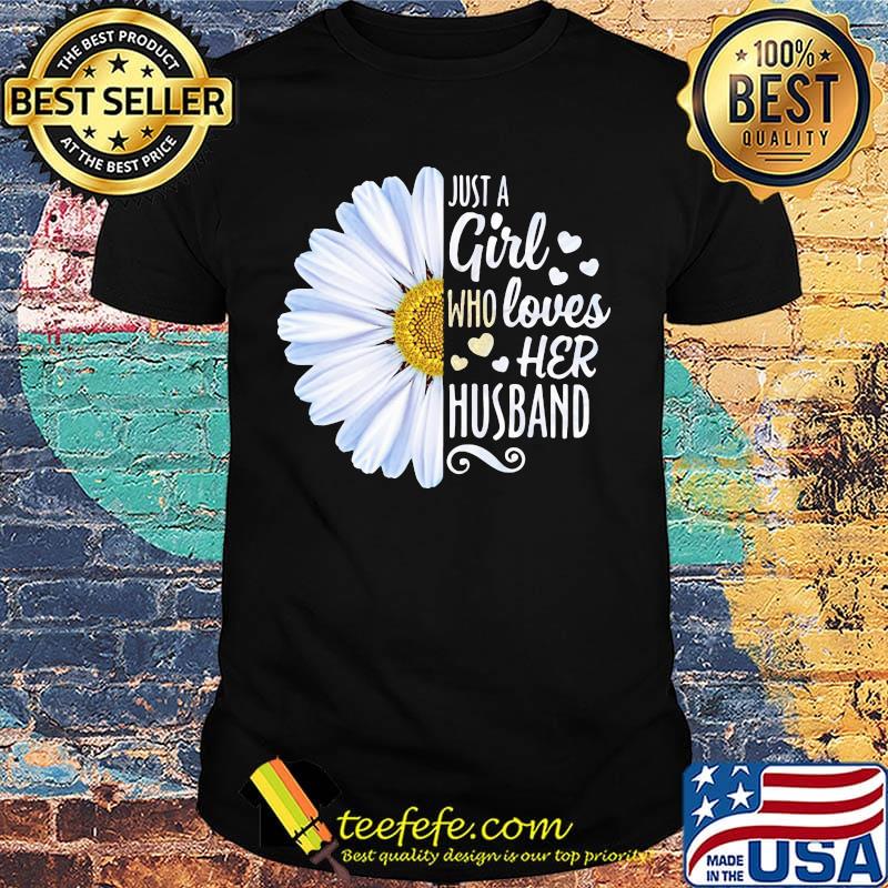 Flower just a girl who loves her husband hearts shirt Flower just a girl who loves her husband hearts shirt