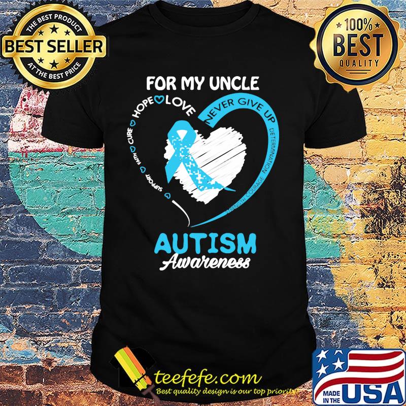 For My Uncle Never Give Up Autism Awareness Shirt