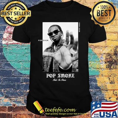 Forever pop smoke rest in peace 1999 2020 picture shirt