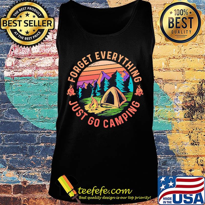 Forget Everything Just Go Camping Vintage Retro Shirt Tank top Forget Everything Just Go Camping Vintage Retro Shirt Tank top