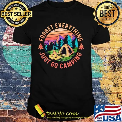 Forget Everything Just Go Camping Vintage Retro Shirt