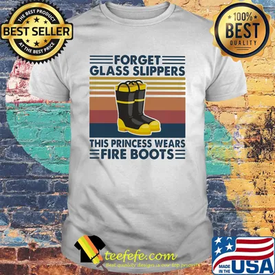 forget glass slippers this princess wears fire boots vintage retro shirt