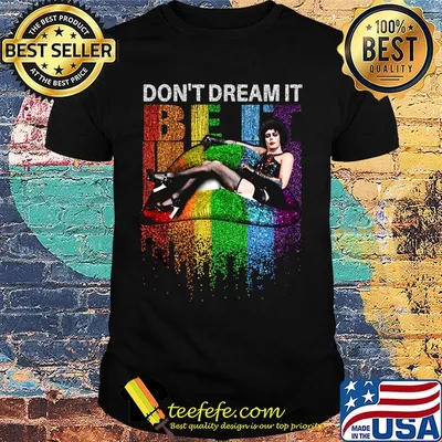 Frank n. Furter don't dream it be it lips lgbt shirt