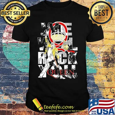 Freddie mercury we will rock you queen shirt