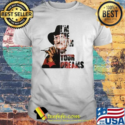 Freddy krueger i'm the man of your dreams art shirt