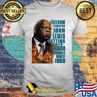 Freedom fighter john lewis getting into good trouble since 1960 shirt