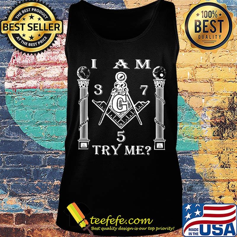 Freemasonry symbol Square and Compasses I am try me s Tank top Freemasonry symbol Square and Compasses I am try me s Tank top