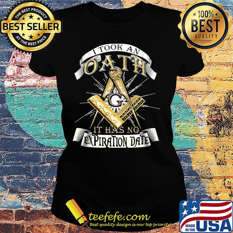 Freemasonry symbol Square and Compasses I took an oath it has no expiration date s Ladies tee Freemasonry symbol Square and Compasses I took an oath it has no expiration date s Ladies tee