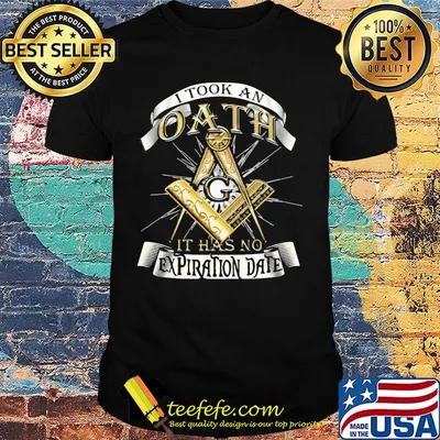 Freemasonry symbol Square and Compasses I took an oath it has no expiration date shirt