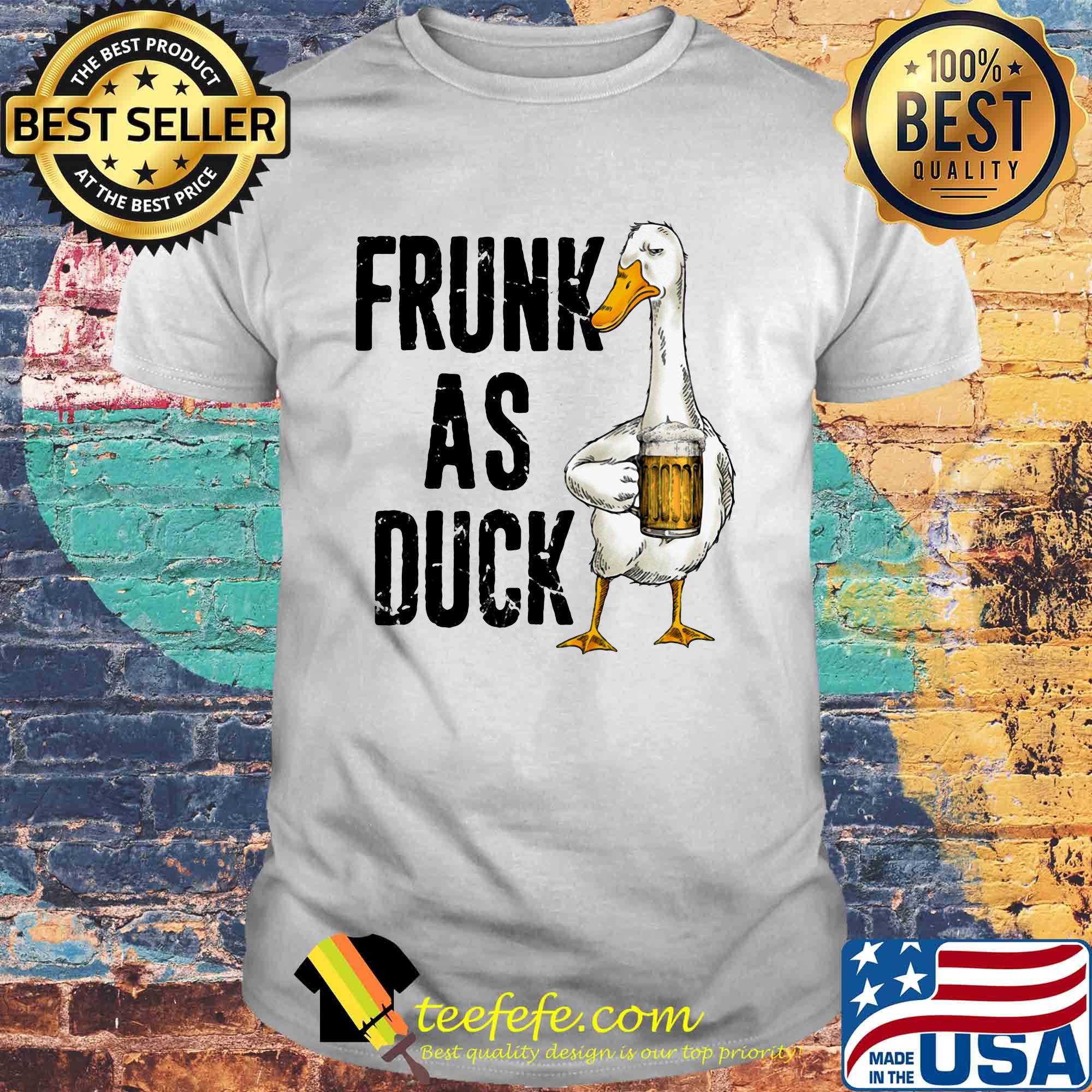 Frunk as duck drink beer shirt Frunk as duck drink beer shirt