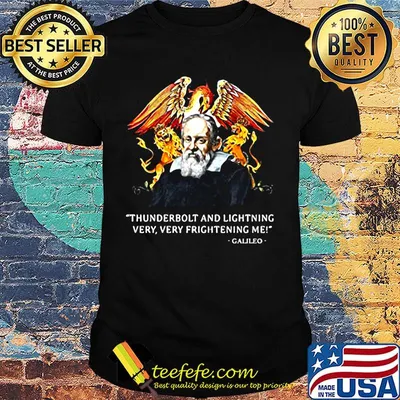 Galileo thunderbolt and lightning very frighterning me shirt