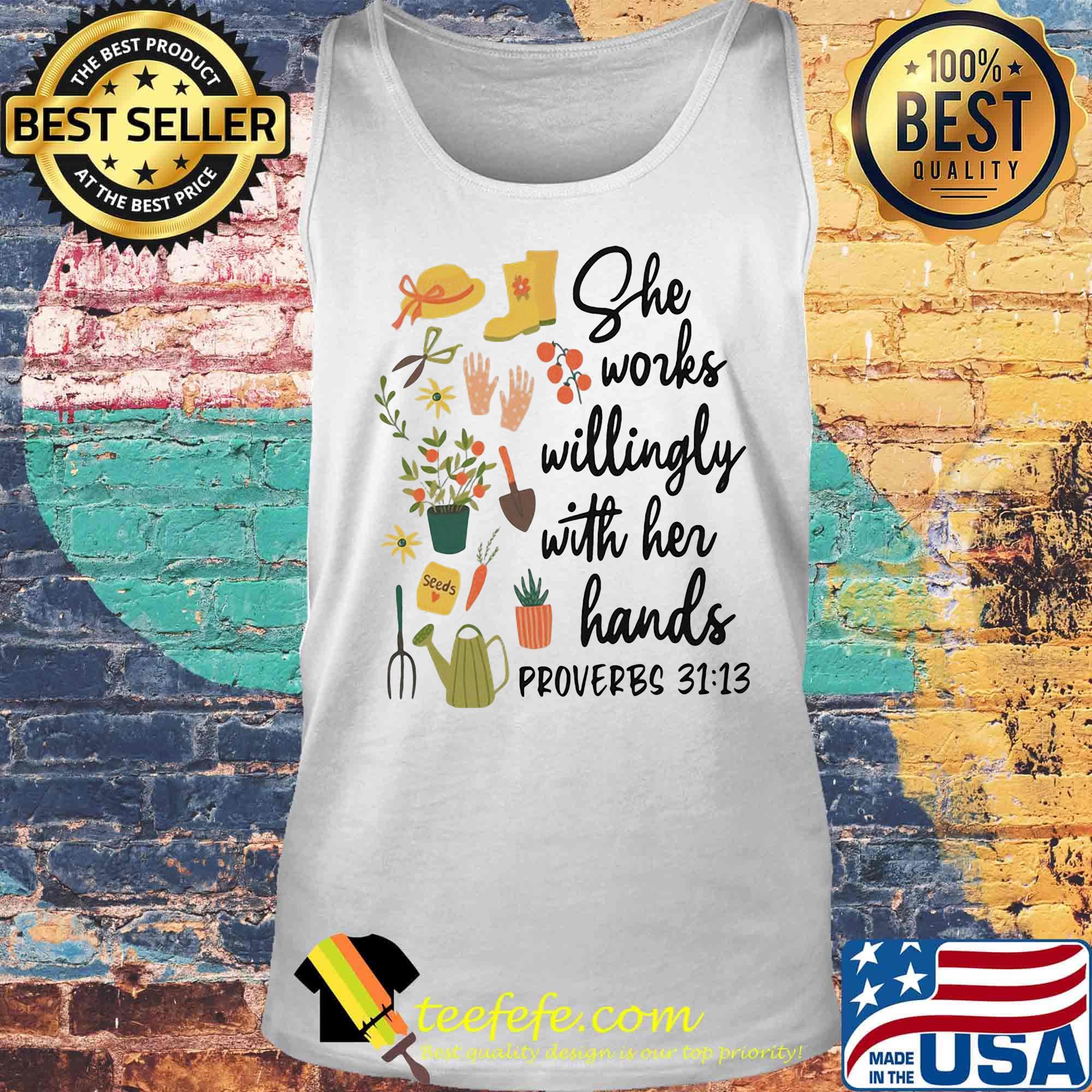 Garden she works willingly with her hands proverbs flowers s Tank top Garden she works willingly with her hands proverbs flowers s Tank top